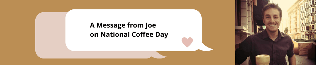 A Message from Joe on National Coffee Day - AstroBrew